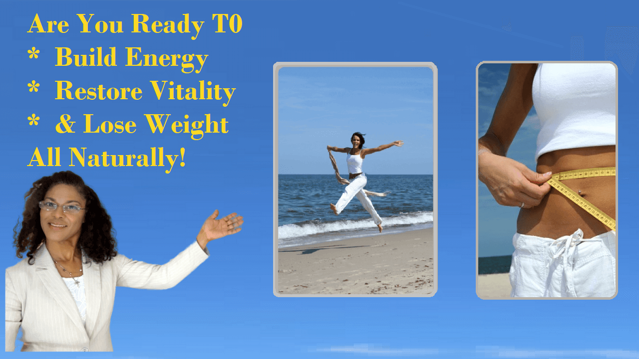 Build Energy, Restore Vitality & Lose Weight Naturally.